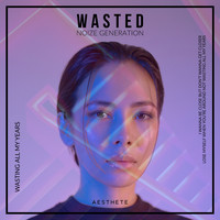 Noize Generation - Wasted