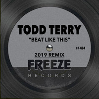 Todd Terry - Beat Like This (2019 Remix)