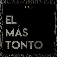 TAS - El Más Tonto