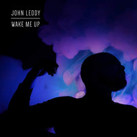 John Leddy - Wake Me Up (Explicit)