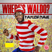 Taylor Made - Where's Waldo? (Explicit)