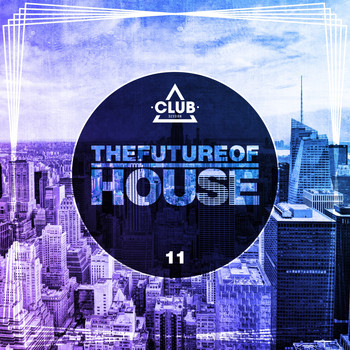 Various Artists - The Future Of House, Vol. 11