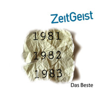 Zeitgeist - Das Beste (1981, 1982, 1983) (Remastered)
