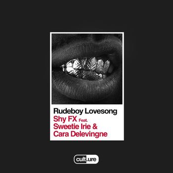 Shy FX - Rudeboy Lovesong (feat. Sweetie Irie & Cara Delevingne)