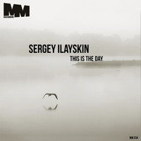 Sergey Ilayskin - This Is the Day