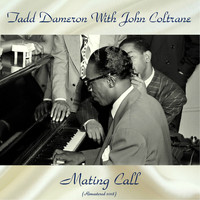 Tadd Dameron with John Coltrane - Mating Call (Remastered 2018)