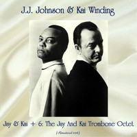 J.J. Johnson & Kai Winding - Jay & Kai + 6: The Jay And Kai Trombone Octet (Remastered 2018)