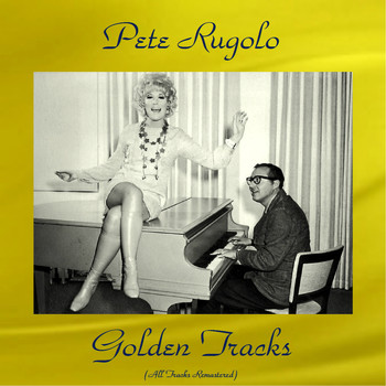 Pete Rugolo - Pete Rugolo Golden Tracks (Remastered 2018)