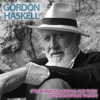 Gordon Haskell - It's Me and You and Them and Us (Is There Anyone There?)