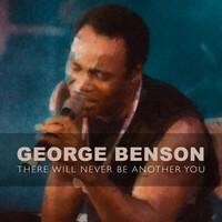 George Benson - There Will Never Be Another You