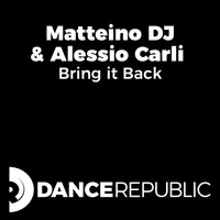 Matteino DJ, Alessio Carli - Bring It Back