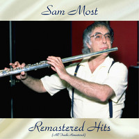 Sam Most - Remastered Hits (All Tracks Remastered 2018)