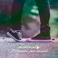 Grupo Play - Me Muero por Besarte