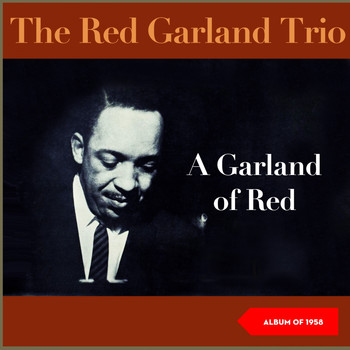 Red Garland Trio - Garland of Red (Album of 1958)