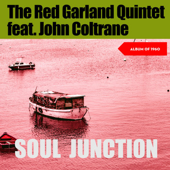 The Red Garland Quintet - Soul Junction (Album of 1960)