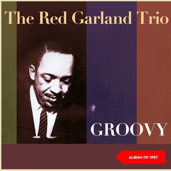 Red Garland Trio - Groovy (Album of 1957)
