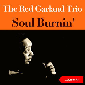 The Red Garland Trio - Soul Burnin' (Album of 1961)