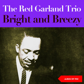 The Red Garland Trio - Bright and Breezy (Album of 1961)