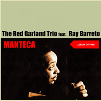 The Red Garland Trio - Manteca (Album of 1958)