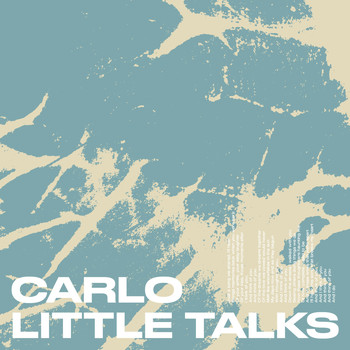 Carlo - Little Talks
