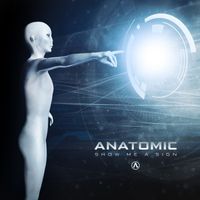 Anatomic - Show Me a Sign