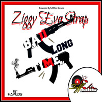 Ziggy Eva Strap - Bad Long Time (Explicit)