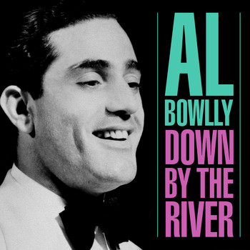 Al Bowlly - Down By The River