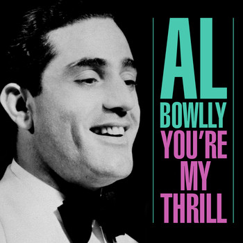 Al Bowlly - You're My Thrill