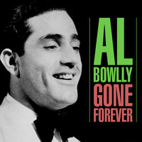 Al Bowlly - Gone Forever