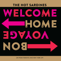 The Hot Sardines - Welcome Home, Bon Voyage - Live
