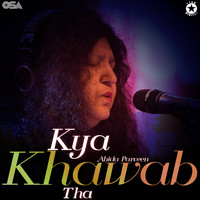 Abida Parveen - Kya Khawab Tha