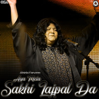 Abida Parveen - Aya Mela Sakhi Lajpal Da