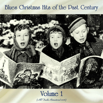 Various Artists - Blues Christmas Hits of the Past Century Vol. 1 (All Tracks Remastered 2018)