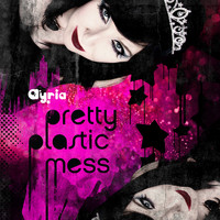 Ayria - Pretty Plastic Mess