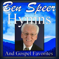 Ben Speer - Ben Speer, Hymns and Gospel Favorites