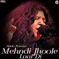 Abida Parveen - Mehndi Jhoole Laal Di