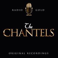 The Chantels - Radio Gold / The Chantels