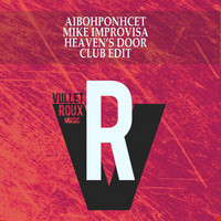 Aibohponhcet, Mike Improvisa - Heaven's Door (Club Edit)