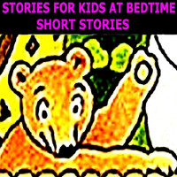 Stories for Kids at Bedtime - Short Stories