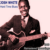 Josh White - Hard Time Blues