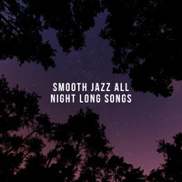 Gold Lounge - Smooth Jazz All Night Long Songs – Instrumental Soothing Vintage Music for Many Occasions