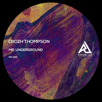 Crozh Thompson - Mr. Underground