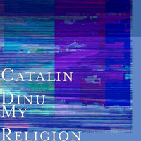 Catalin Dinu - My Religion