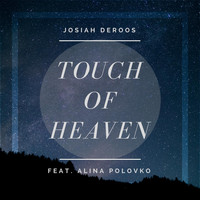 Josiah Deroos - Touch of Heaven (feat. Alina Polovko)