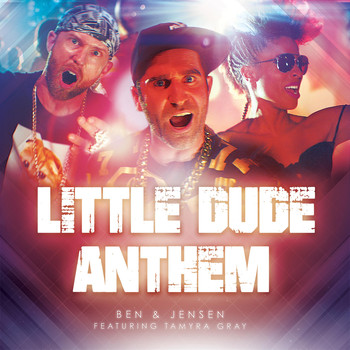 Ben & Jensen - Little Dude Anthem (feat. Tamyra Gray) (Explicit)