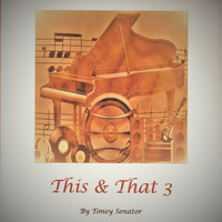 Toney Senator - This & That 3