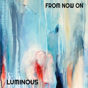 Luminous - From Now On