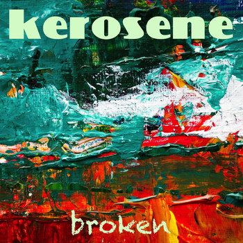 Kerosene - Broken