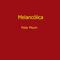 Peter Ploum - Melancolica