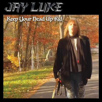 Jay Luke - Keep Your Head up Kid